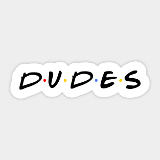 Dudes Sticker